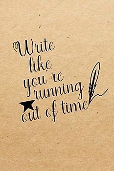 Write like you're running out of time: Blank Lined Journal Notebook, Funny hamilton Notebook, hamilton journal, hamilton notebook, Ruled, Writing Book, Notebook for hamilton lovers, hamilton gifts