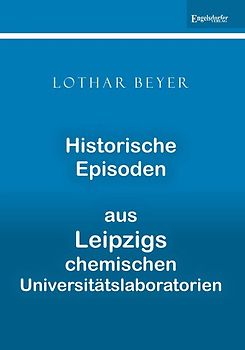 Historische Episoden aus Leipzigs chemischen Universitätslaboratorien