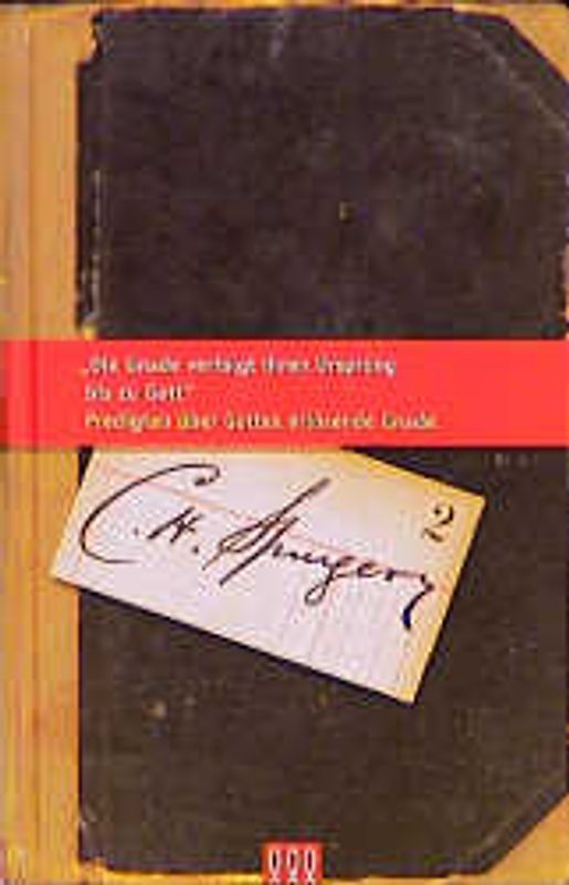 Die Gnade verfolgt ihren Ursprung bis zu Gott. Predigten über Gottes erlösende Gnade