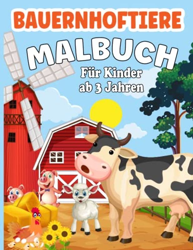 Bauernhoftiere Malbuch für Kinder ab 3 Jahre: 37 Bauernhoftiere zum Ausmalen für Mädchen und Jungen ab 3 Jahren - Geschenkidee für Kinder, Großes Format