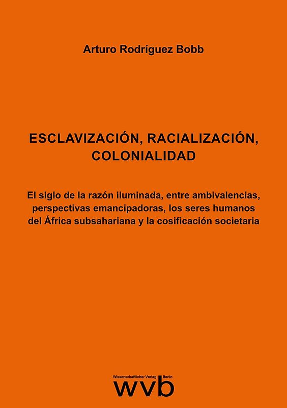 Esclavización, Racialización, Colonialidad