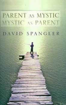 Parent as Mystic, Mystic as Parent