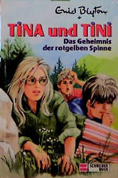 Tina und Tini / Das Geheimnis der rotgelben Spinne