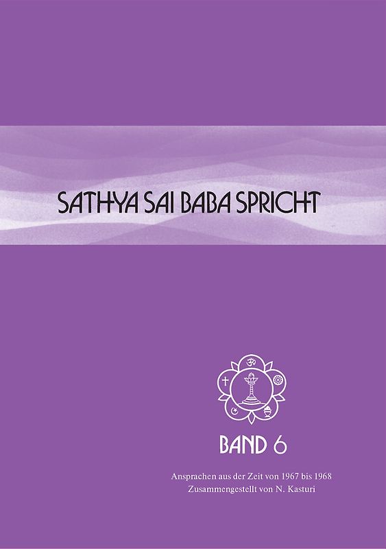 Sathya Sai Baba spricht / Sathya Sai Baba spricht Band 6