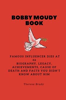 BOBBY MOUDY BOOK: Famous Influencer dies at 46 Biography, Legacy, Achievements, Cause Of Death and Facts You Didn't know About Him