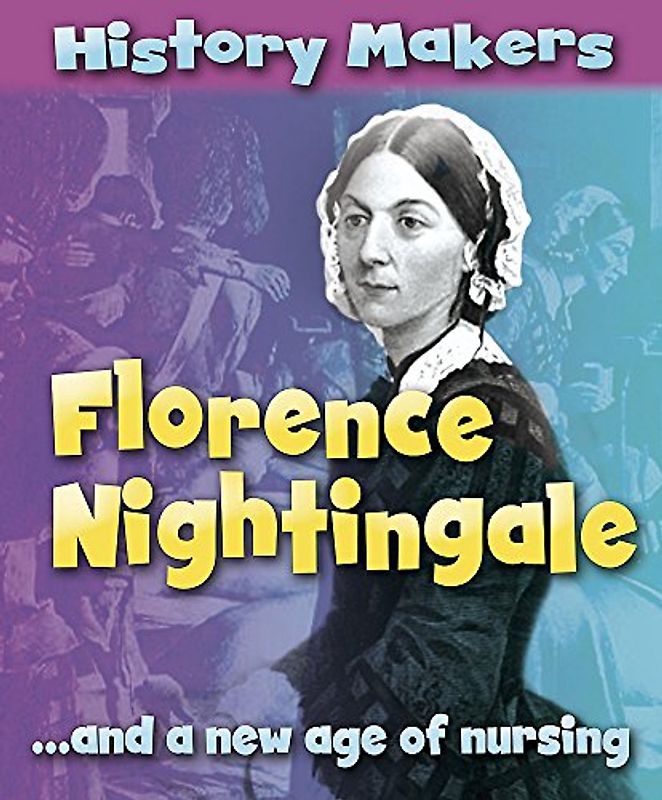 Florence Nightingale (History Makers, Band 8)