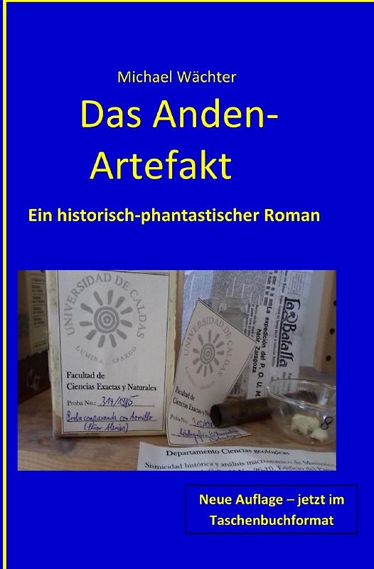 Die Raumsiedler von Puntirjan / Das Anden-Artefakt. Eine historisch-phantastische Erzählung