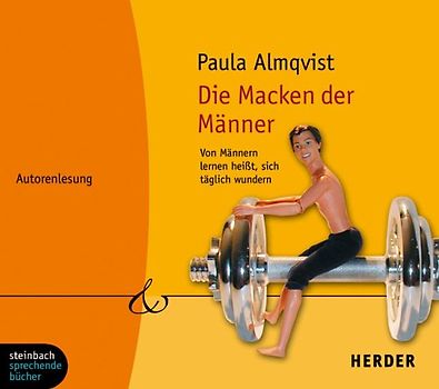 Die Macken der Männer. Von Männern lernen heisst, sich täglich wundern. Eine Auswahl. Autorenlesung