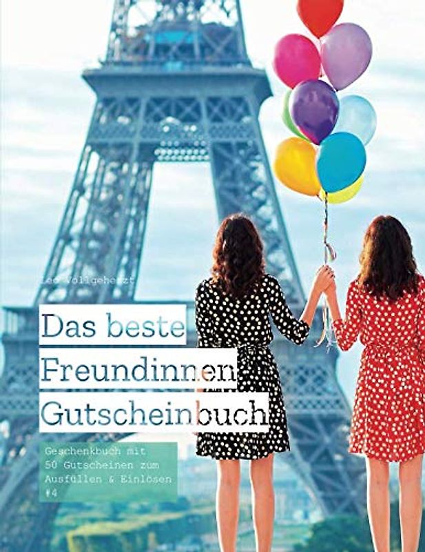 Das beste Freundinnen Gutscheinbuch: Geschenkbuch mit 50 Gutscheinen zum Ausfüllen und Einlösen #4