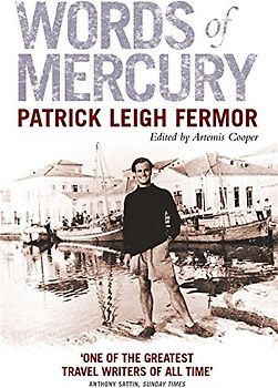 Words of Mercury - Patrick Leigh Fermor