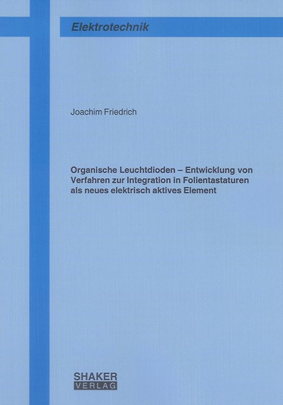 Organische Leuchtdioden – Entwicklung von Verfahren zur Integration in Folientastaturen als neues elektrisch aktives Element