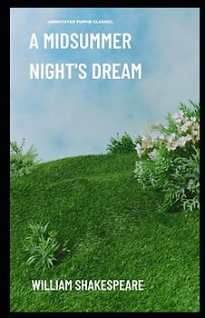 A Midsummer Night's Dream: (Annotated Puffin Classic)