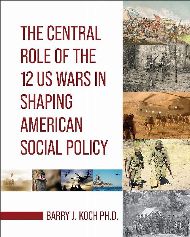 The Central Role of the 12 US Wars in Shaping American Social Policy