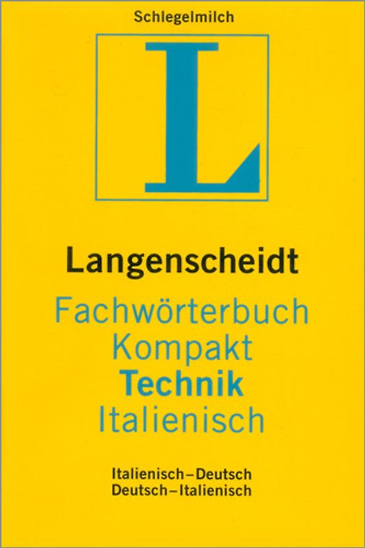 Langenscheidt Fachwörterbuch Kompakt Technik Italienisch. Italienisch-Deutsch/Deutsch-Italienisch