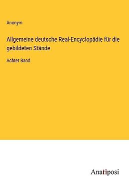 Allgemeine deutsche Real-Encyclopädie für die gebildeten Stände