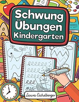 Schwungübungen Kindergarten: Übungsheft Mit Schwungübungen Zur Stärkung Der Augen-Hand-Koordination Und Feinmotorik Für Kinder Ab 3, 4 Und 5 Jahren!