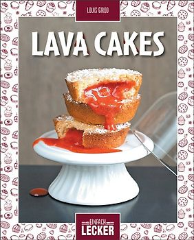 Einfach lecker: Lava Cakes