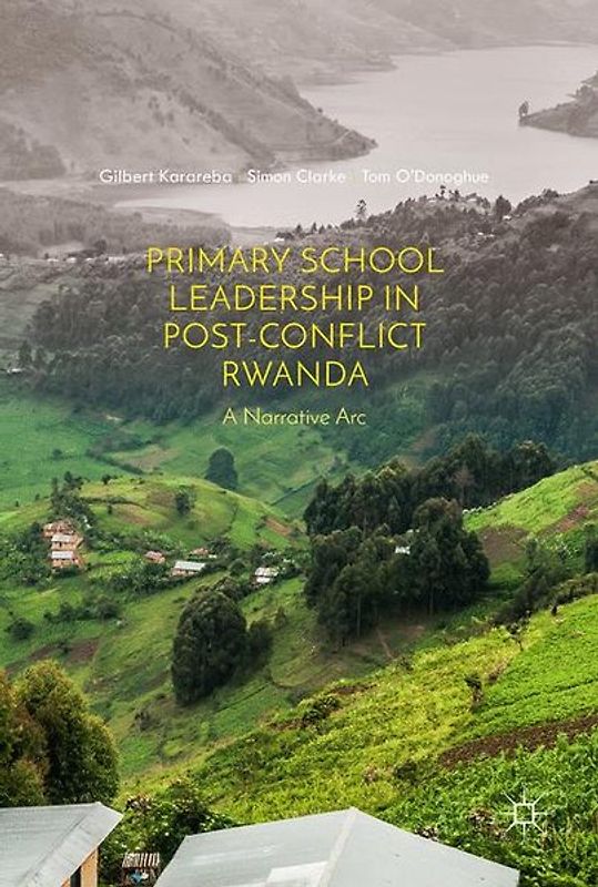 Primary School Leadership in Post-Conflict Rwanda