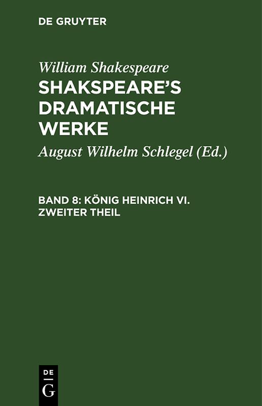 William Shakespeare: Shakspeare’s dramatische Werke / König Heinrich VI. Zweiter Theil