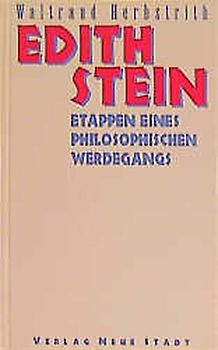 Edith Stein - Etappen eines philosophischen Werdegangs