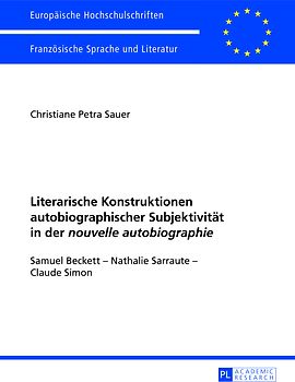 Literarische Konstruktionen autobiographischer Subjektivität in der «nouvelle autobiographie»