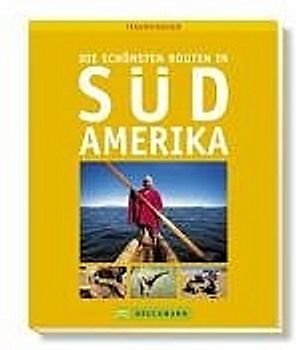 Die schönsten Routen in Südamerika