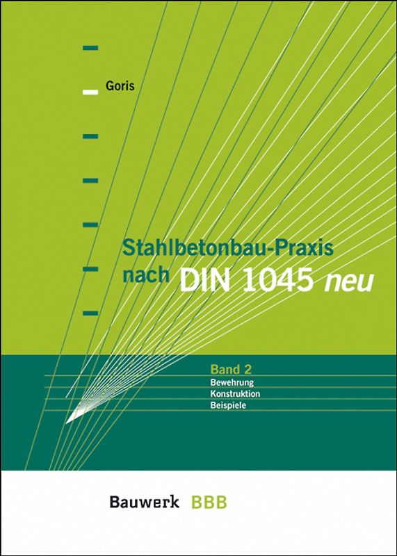 Stahlbetonbau-Praxis nach DIN 1045 neu