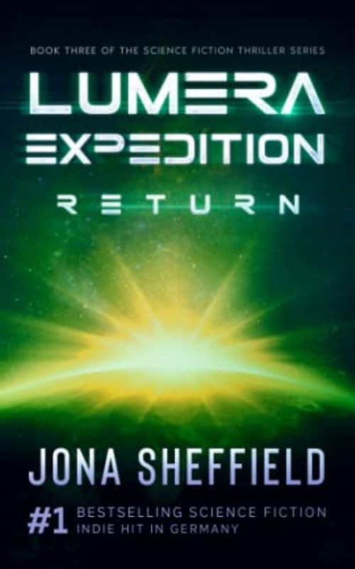 Lumera Expedition: Return: Science Fiction Thriller (Lumera Expedition: Unknown World, Band 3)