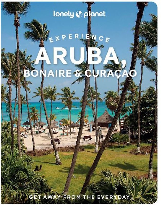Lonely Planet Experience Aruba, Bonaire & Curaçao