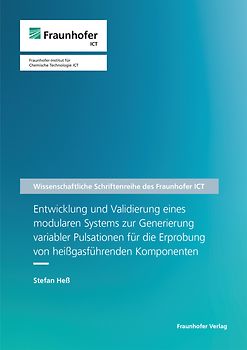 Entwicklung und Validierung eines modularen Systems zur Generierung variabler Pulsationen für die Erprobung von heißgasführenden Komponenten