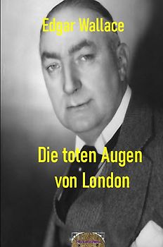 Illustrierte Edgar-Wallace-Reihe / Die toten Augen von London