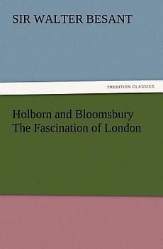 Holborn and Bloomsbury The Fascination of London