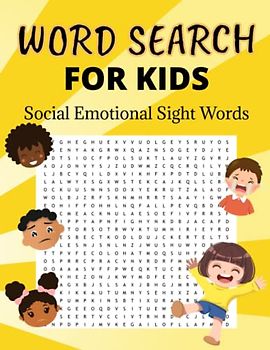 Word Search For Kids: Social Emotional Sight Words For Ages 6 & Up- Fun Activity Book For Kids- Large Print Word Search For Kids- Sight Words Word Search- High Frequency Words Activity Book For Kids-