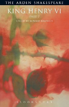 King Henry VI Part 2: Third Series: Pt. 2 (Arden Shakespeare) - William Shakespeare