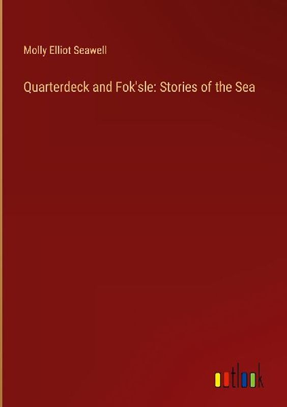 Quarterdeck and Fok'sle: Stories of the Sea