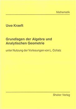 Grundlagen der Algebra und Analytischen Geometrie