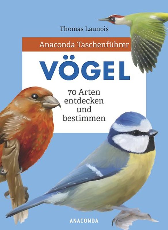 Anaconda Taschenführer Vögel. 70 Arten bestimmen und entdecken