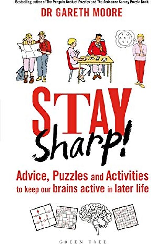 Stay Sharp!: Advice, Puzzles and Activities to Keep Our Brains Active in Later Life