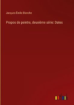 Propos de peintre, deuxième série: Dates