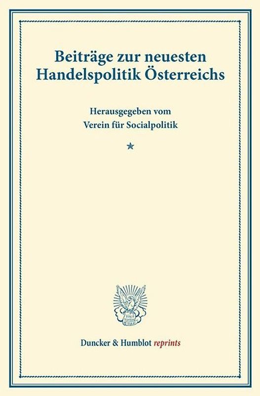Beiträge zur neuesten Handelspolitik Österreichs.