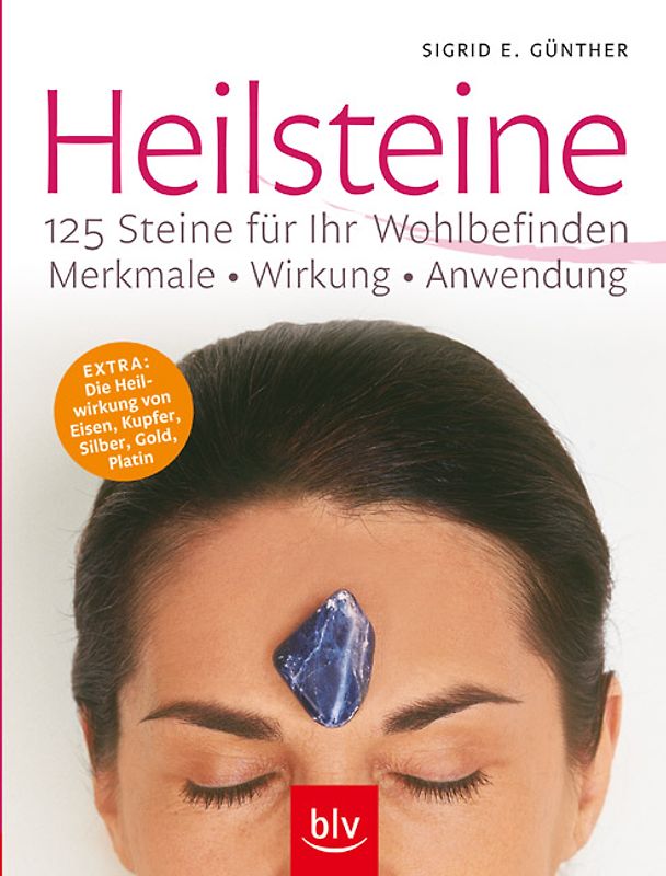 Heilsteine - 125 Steine für Ihr Wohlbefinden