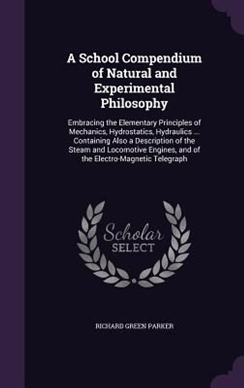 A School Compendium of Natural and Experimental Philosophy