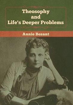 Theosophy and Life's Deeper Problems