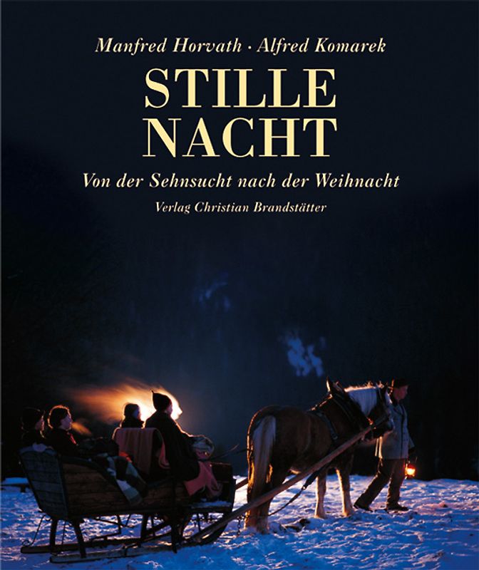 Stille Nacht. Von der Sehnsucht nach der Weihnacht