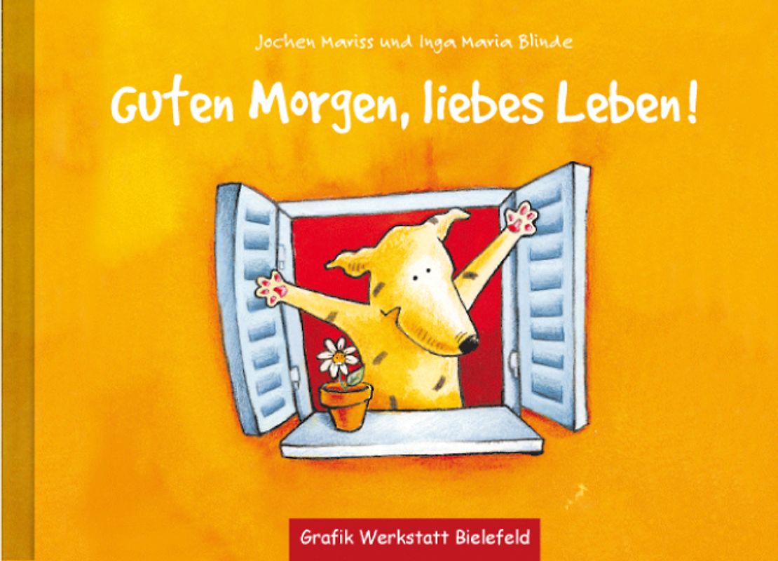 Guten Morgen, liebes Leben!
