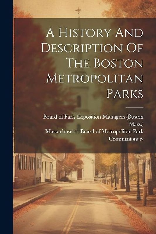A History And Description Of The Boston Metropolitan Parks