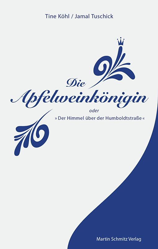 Die Apfelweinkönigin oder der Himmel über der Humboldtstraße