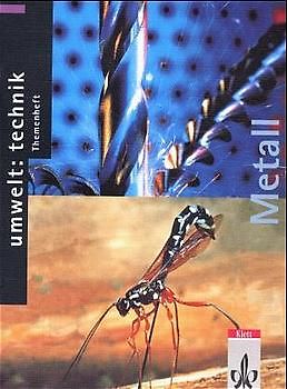 Umwelt: Technik / Ausgabe C - Themenhefte / Vom Erz zum Gebrauchsgegenstand aus Metall