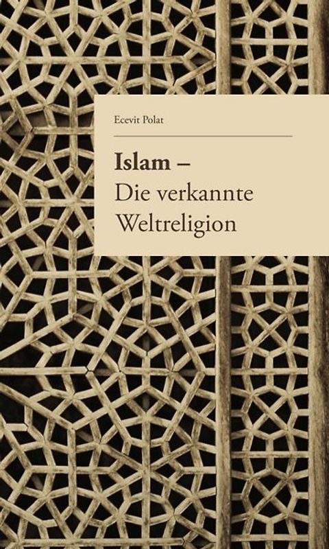 Islam – Die verkannte Weltreligion