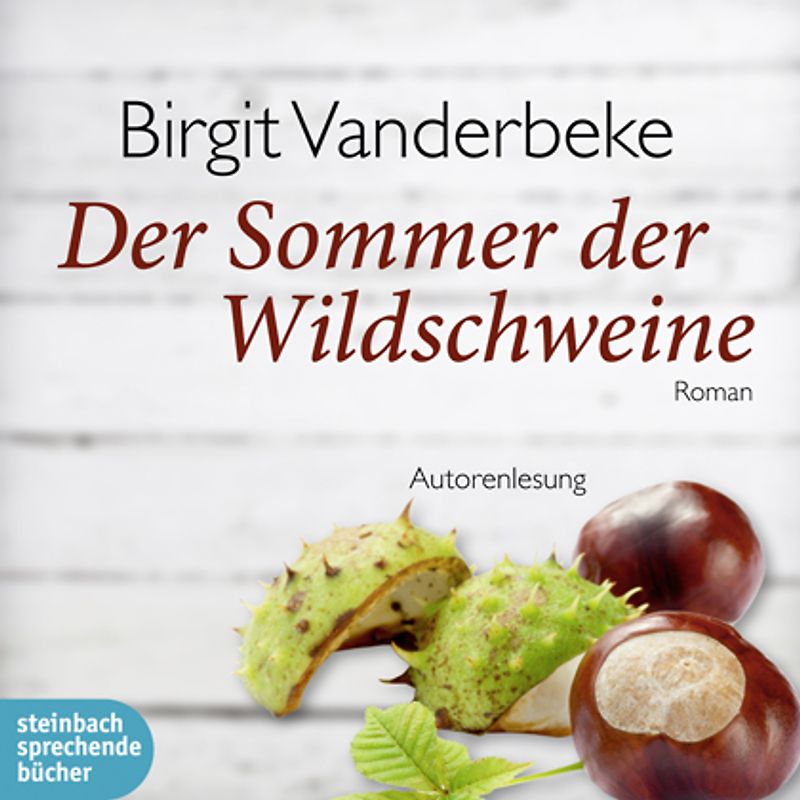 Der Sommer der Wildschweine. Ungekürzte Autorenlesung